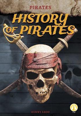 Pirates: History of Pirates by Kenny Abdo