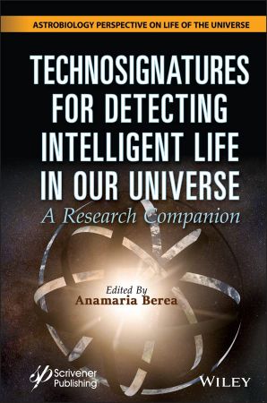 Technosignatures for Detecting Intelligent Life in Our Universe: A Research Companion