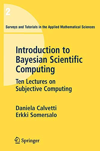 Introduction to Bayesian Scientific Computing: Ten Lectures on Subjective Computing