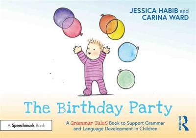 The Birthday Party A Grammar Tales Book to Support Grammar and Language Development in Children