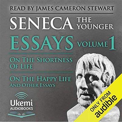 On the Shortness of Life, On the Happy Life, and Other Essays, Vol.1 (Audiobook)