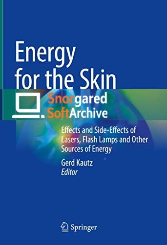 Energy for the Skin: Effects and Side Effects of Lasers, Flash Lamps and Other Sources of Energy