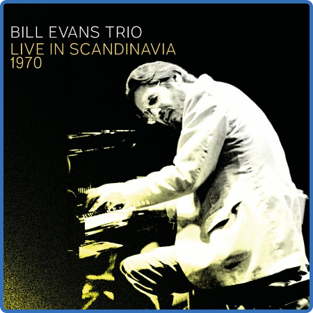 Bill Evans - Scandinavia 1970 (2022)