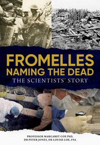 Fromelles – Naming the Dead The Scientists’ Story