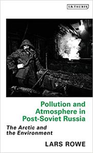 Pollution and Atmosphere in Post-Soviet Russia The Arctic and the Environment