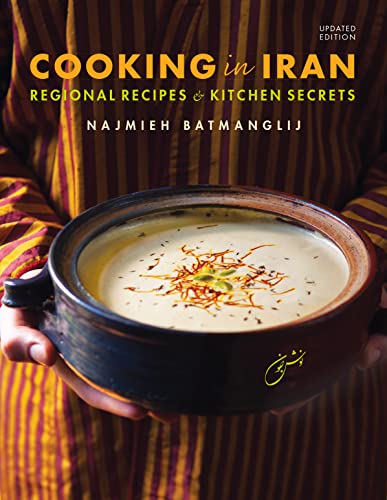 Cooking in Iran: Regional Recipes and Kitchen Secrets, 2nd Edition