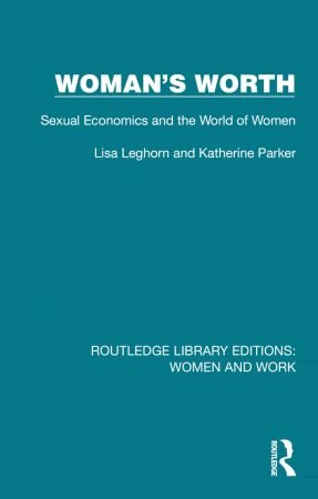 Woman's Worth Sexual Economics and the World of Women