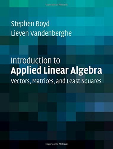 Introduction to Applied Linear Algebra: Vectors, Matrices, and Least Squares (Instructor's Solutions Manual)