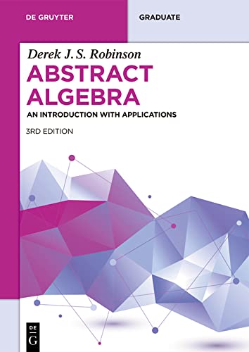 Abstract Algebra: An Introduction with Applications, 3rd Edition (De Gruyter Textbook)