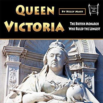 Queen Victoria The British Monarch Who Ruled the Longest (Audiobook)