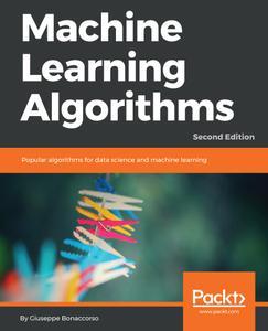 Machine Learning Algorithms Popular algorithms for data science and machine learning, 2nd Edition 