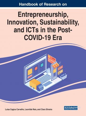 Handbook of Research on Entrepreneurship, Innovation, Sustainability, and ICTs in the Post COVID 19 Era