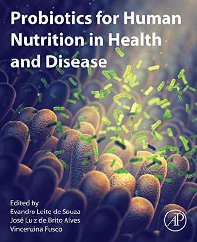 Probiotics for Human Nutrition in Health and Disease