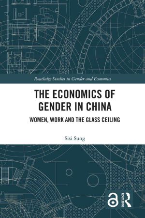 The Economics of Gender in China Women, Work and the Glass Ceiling