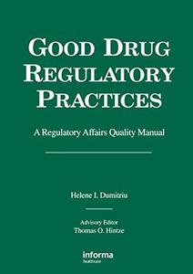 Good Drug Regulatory Practices A Regulatory Affairs Quality Manual