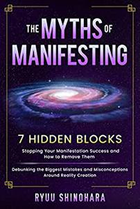 The Myths of Manifesting