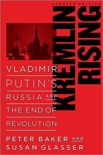 Kremlin Rising: Vladimir Putin's Russia and the End of Revolution