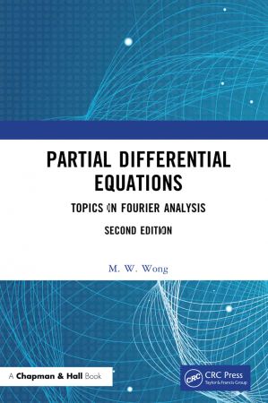 Partial Differential Equations Topics in Fourier Analysis, Second Edition