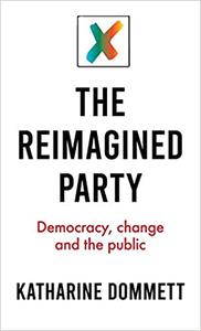 The reimagined party Democracy, change and the public