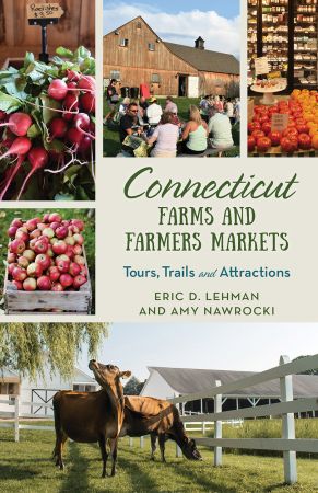 Connecticut Farms and Farmers Markets: Tours, Trails and Attractions (Farms and Farmers Markets)