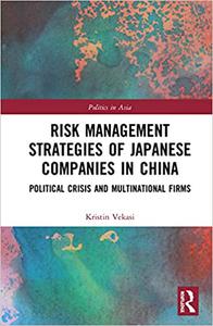 Risk Management Strategies of Japanese Companies in China Political Crisis and Multinational Firms
