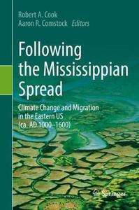 Following the Mississippian Spread Climate Change and Migration in the Eastern US (ca. AD 1000-1600)
