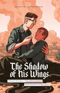 The Shadow of His Wings A Graphic Biography of Fr. Gereon Goldmann