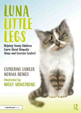 Luna Little Legs Helping Young Children to Understand Domestic Abuse and Coercive Control