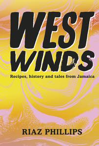 West Winds Recipes, History and Tales from Jamaica