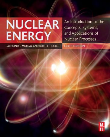 Nuclear Energy: An Introduction to the Concepts, Systems, and Applications of Nuclear Processes (Solutions and Figures)