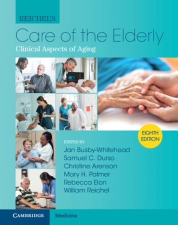 Reichel's Care of the Elderly Clinical Aspects of Aging, 8th Edition