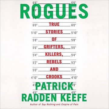 Rogues True Stories of Grifters, Killers, Rebels and Crooks [Audiobook]