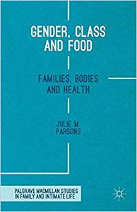 Gender, Class and Food Families, Bodies and Health