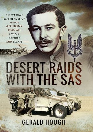 Desert Raids with the SAS: Memories of Action, Capture and Escape
