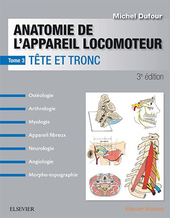 Anatomie de l'appareil locomoteur, Tome 3: Tête et tronc, 3e édition