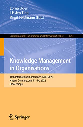 Knowledge Management in Organisations: 16th International Conference, KMO 2022