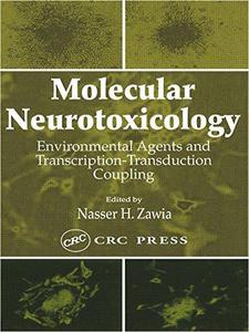 Molecular neurotoxicology  environmental agents and transcription-transduction coupling