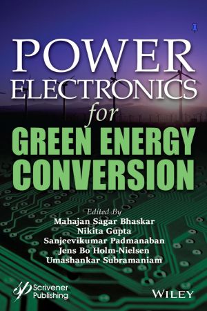 Power Electronics for Green Energy Conversion