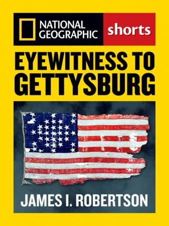 Eyewitness to Gettysburg (National Geographic & Yellow Border Design)