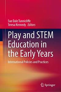 Play and STEM Education in the Early Years International Policies and Practices