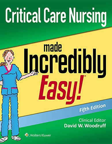 Critical Care Nursing Made Incredibly Easy!, 5th Edition