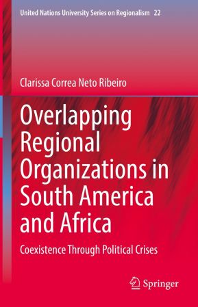 Overlapping Regional Organizations in South America and Africa: Coexistence Through Political Crises