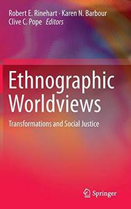 Ethnographic Worldviews Transformations and Social Justice