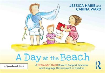 A Day at the Beach A Grammar Tales Book to Support Grammar and Language Development in Children