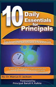 10 Daily Essentials For Principals Tips for having an Effective, Efficient, Efficacious Day