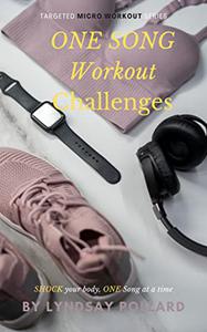 ONE Song Workout Challenges Targeted Micro Workouts, ONE Song at a Time