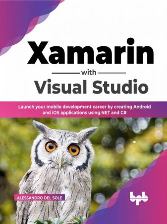 Xamarin with Visual Studio Launch your mobile development career by creating Android and iOS applications using .NET and C#