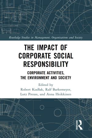 The Impact of Corporate Social Responsibility Corporate Activities, the Environment and Society