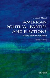 American Political Parties and Elections A Very Short Introduction (Very Short Introductions), 3rd Edition