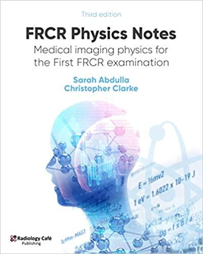 FRCR Physics Notes Medical Imaging Physics for the First FRCR Examination 3rd Edition